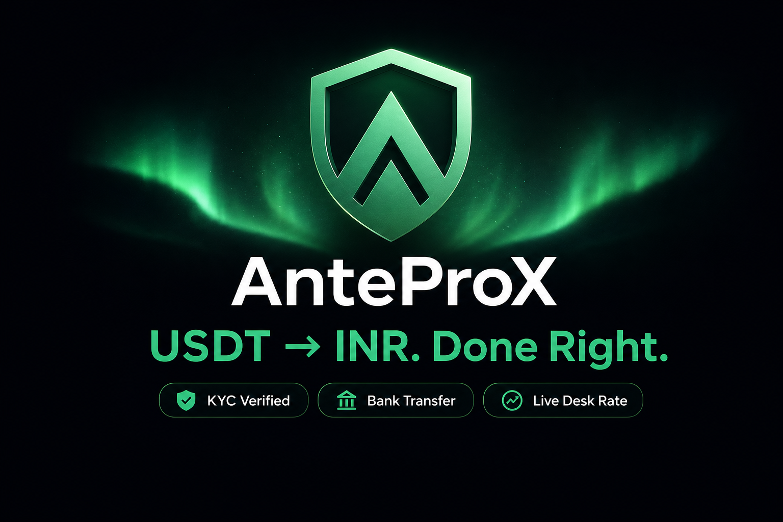 AnteProX — USDT to INR. KYC verified, bank transfer, live desk rates.
